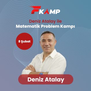 DENİZ ATALAY İLE MATEMATİK PROBLEM KAMPI
